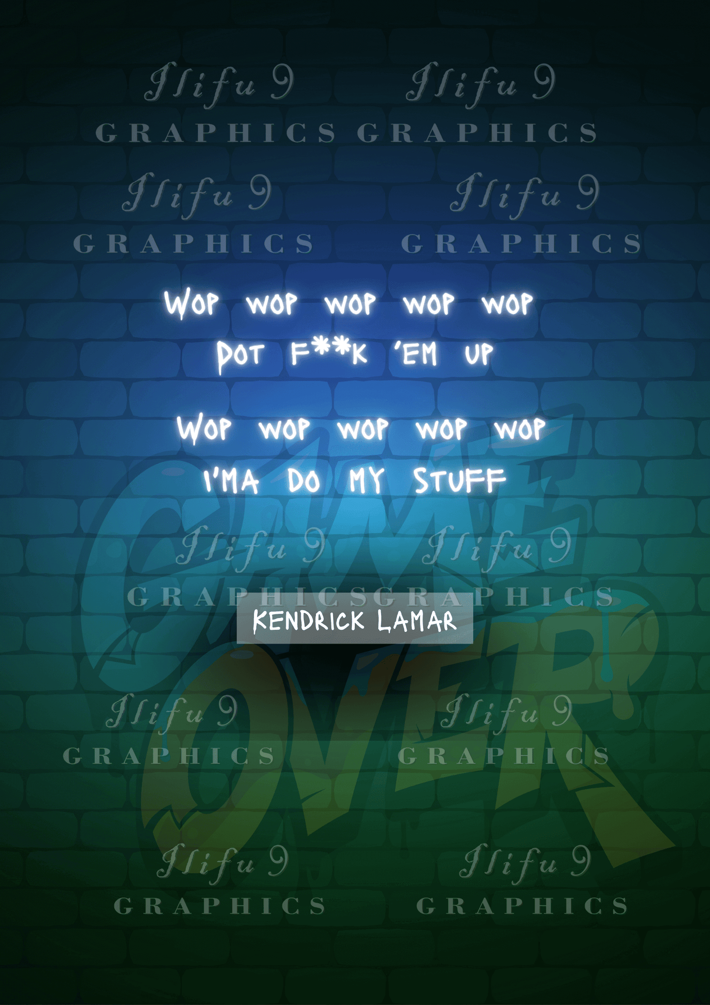 Kendrick Lamar Not Like Us neon blue lyrics on blue/green graffitied wall with ilifu 9 graphics watermarking throughout.